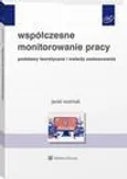 Współczesne monitorowanie pracy. Podstawy teoretyczne i metody zastosowania - Jacek Woźniak
