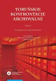 Toruńskie konfrontacje archiwalne, t. 6: Pogranicza archiwistyki