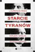 Starcie tyranów. Hitler i Stalin – sojusznicy i wrogowie - Laurence Rees