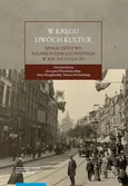 W kręgu dwóch kultur. Społeczeństwo polskich ziem zachodnich w XIX i XX stuleciu