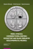 Model cywilnej i demokratycznej kontroli egzekutywy nad siłami zbrojnymi Rzeczypospolitej Polskiej - Maciej Serowaniec