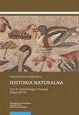 Historia naturalna. Tom II: Antropologia i Zoologia. Księgi VII–XI - Gajusz Pliniusz Sekundus