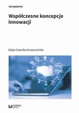 Współczesne koncepcje innowacji - Edyta Gwarda-Gruszczyńska