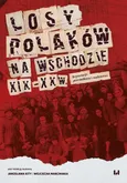 Losy Polaków na Wschodzie XIX-XX wiek