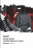 Film noir i kino braci Coen - Kamila Żyto