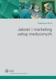 Jakość i marketing usług medycznych - Katarzyna Krot