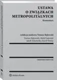 Ustawa o związkach metropolitalnych. Komentarz - Jakub Szlachetko