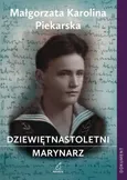 Dziewiętnastoletni marynarz - Małgorzata Karolina Piekarska