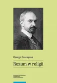 Rozum w religii - George Santayana