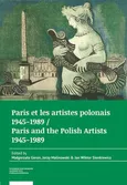 Paris et les artistes polonais 1945–1989 / Paris and the Polish artists 1945–1989