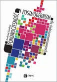 Ponowoczesność i postmodernizm dla średniozaawansowanych - Andrzej Szahaj