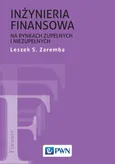 Inżynieria finansowa na rynkach zupełnych i niezupełnych - Leszek S.  Zaremba