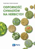 Odporność chwastów na herbicydy - Kazimierz Adamczewski