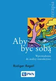 Aby być sobą - Rüdiger Rogoll