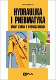 Hydraulika i pneumatyka - Piotr Sobczyk