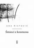 Śmieci z kosmosu - Ana Ristović
