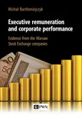 Executive remuneration and corporate performance - Michał Bartłomiejczyk