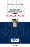 Historia powszechna. Starożytność. Część 3 - Adam Ziółkowski