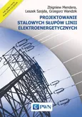 Projektowanie stalowych słupów linii elektroenergetycznych - Grzegorz Wandzik