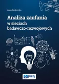 Analiza zaufania w sieciach badawczo-rozwojowych - Anna Sankowska
