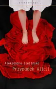 Przypadek Alicji - Aleksandra Zielińska
