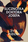 Ślicznotka doktora Josefa - Zyta Rudzka