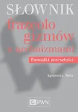 Słownik frazeologizmów z archaizmami - Dr hab. Agnieszka Piela