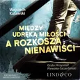 Między udręką miłości a rozkoszą nienawiści. Prokurator Marian Suski. Tom 2 - Wojciech Kulawski
