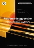 Platformy integracyjne Zagadnienia wybrane - Tomasz Górski