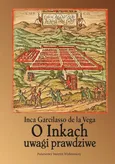 O Inkach uwagi prawdziwe - Inca Garcilaso