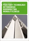 Podstawy technologii betonowego budownictwa monolitycznego - Zygmunt Orłowski