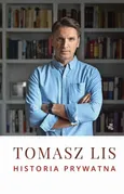 Historia prywatna - Tomasz Lis