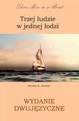 Trzej ludzie w jednej łodzi. Wydanie dwujęzyczne angielsko - polskie - Jerome K. Jerome