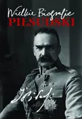 Piłsudski. Wielkie Biografie - Katarzyna Fiołka