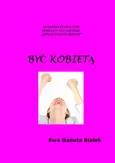 Być kobietą - Ewa Danuta Białek