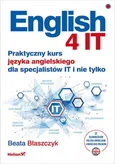 English 4 IT Praktyczny kurs języka angielskiego - Beata Błaszczyk