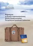 Argentyna w prozie wspomnieniowej Józefy Radzymińskiej - Nina Pielacińska