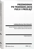Przewodnik po transakcjach fuzji i przejęć - Marcinkowski Bartosz