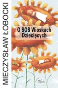 O SOS Wioskach Dziecięcych - Mieczysław Łobocki