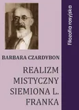 Realizm mistyczny Siemiona L. Franka - Barbara Czardybon