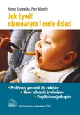 Jak żywić niemowlęta i małe dzieci - Hanna Szajewska