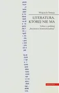 Literatura której nie ma - Wojciech Śmieja
