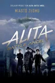 Alita: Battle Angel. Miasto Złomu - Pat Cadigan