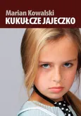 Kukułcze jajeczko - Marian Kowalski