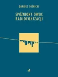 Spóźniony owoc radiofonizacji - Dariusz Sośnicki