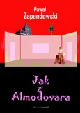 Jak z Almodovara - Paweł Bitka Zapendowski