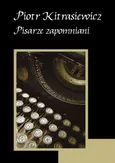 Pisarze zapomniani - Piotr Kitrasiewicz