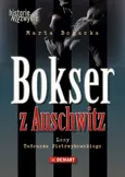 Bokser z Auschwitz. Losy Tadeusza Pietrzykowskiego - Marta Bogacka