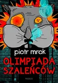 Olimpiada szaleńców - Piotr Mrok