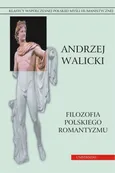 Filozofia polskiego romantyzmu. Kultura i myśl polska. Prace wybrane, t.2 - Andrzej Walicki
